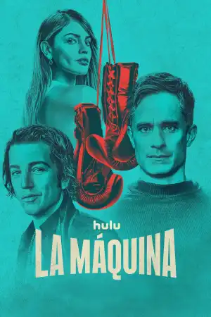 La Maquina (2024) [Spanish] (TV series)