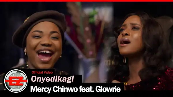 Mercy Chinwo – Onyedikagi ft. Glowrie (Video)