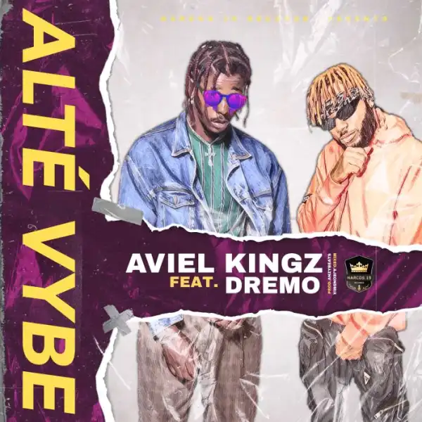 Aviel Kingz Ft. Dremo – Alté Vybe