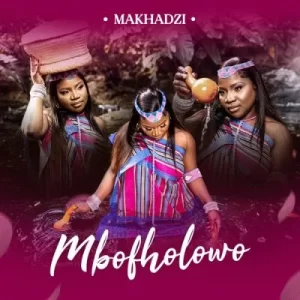 Makhadzi Entertainment – Mushonga ft Dalom Kids, Ntate Stunna, Lwah Ndlunkulu & Master KG