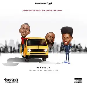 Basketmouth – Myself Ft. Oxlade, Show Dem Camp