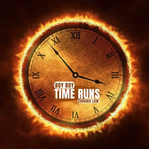 Boy Boy Ft. Chronic Law – Time Runs