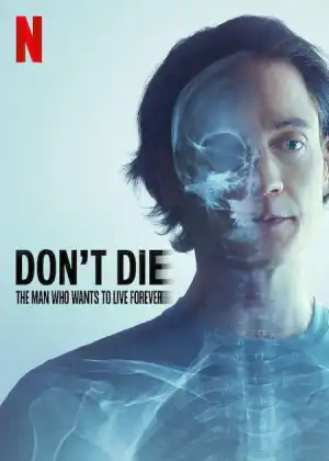 Dont Die The Man Who Wants to Live Forever (2025)