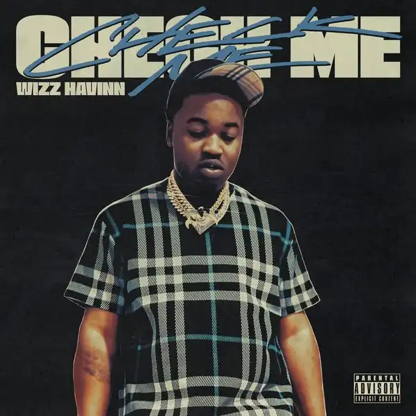 Wizz Havinn – Check Me