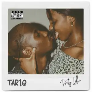 Tar1Q – Pretty Like