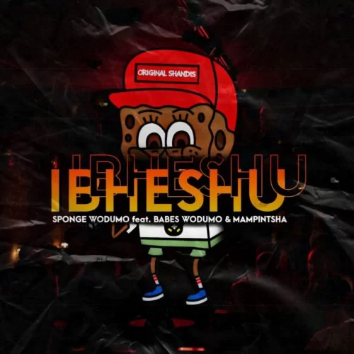 Sponge Wodumo – Ibheshu ft. Mampintsha & Babes Wodumo