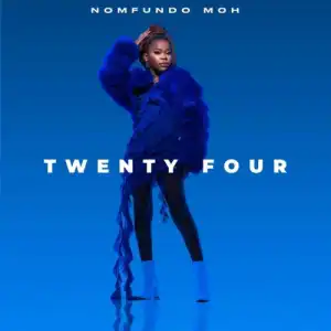 Nomfundo Moh – Twenty Four (Album)