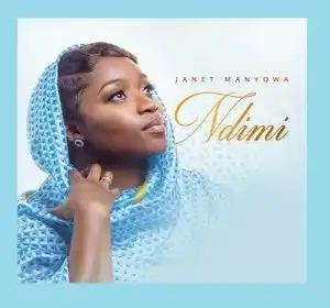 Janet Manyowa – Ndimi