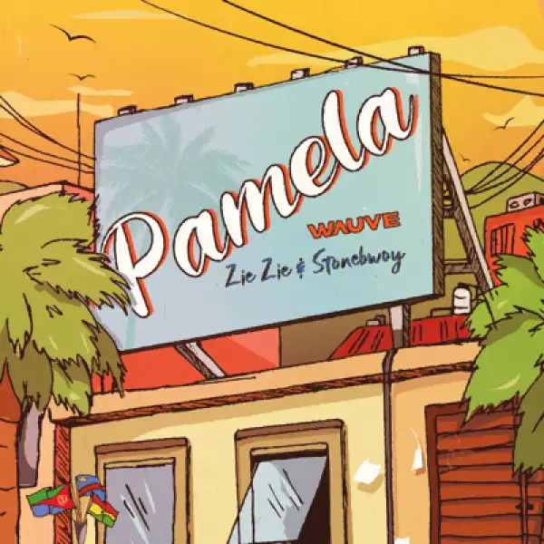 Wauve – Pamela Ft. Stonebwoy, ZieZie