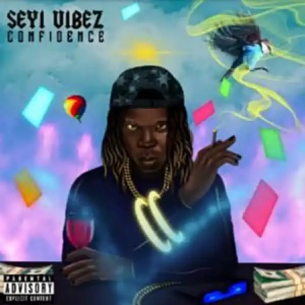 Seyi Vibez – Confidence