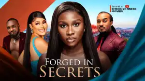 Forged In Secrets (2024 Nollywood Movie)