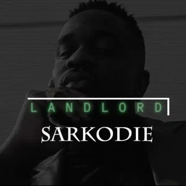 Sarkodie – Landlord