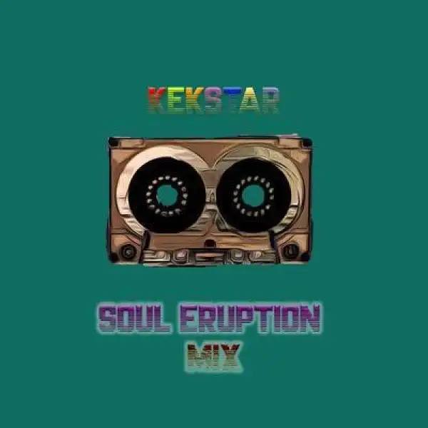 Kek’star – Soul Eruption Mix
