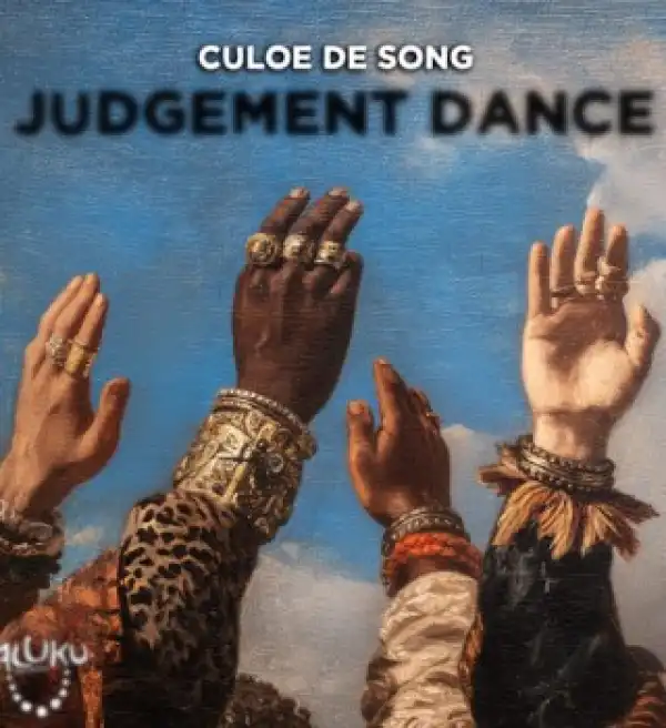 Culoe De Song – Judgement Dance