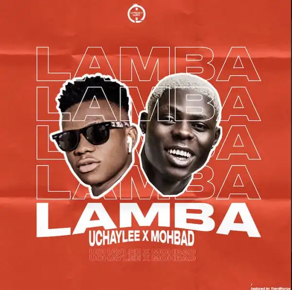 UchayLee Ft. Mohbad – Lamba