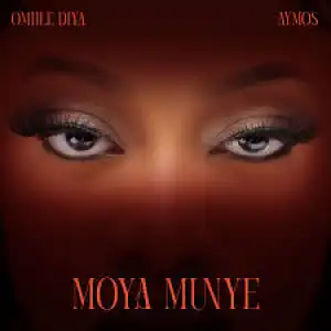 Omhle Diya & Aymos – Moya Munye