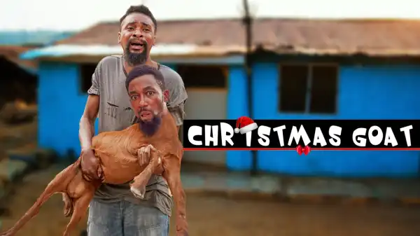 Yawa Skits - Christmas Goat [Episode 171] (Comedy Video)