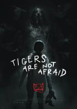 Tigers Are Not Afraid (2017) [Spanish]