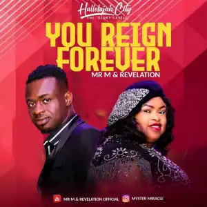 Mr M & Revelation – You reign Forever
