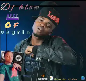 DJ Blow – Best of Dagrin Mixtape