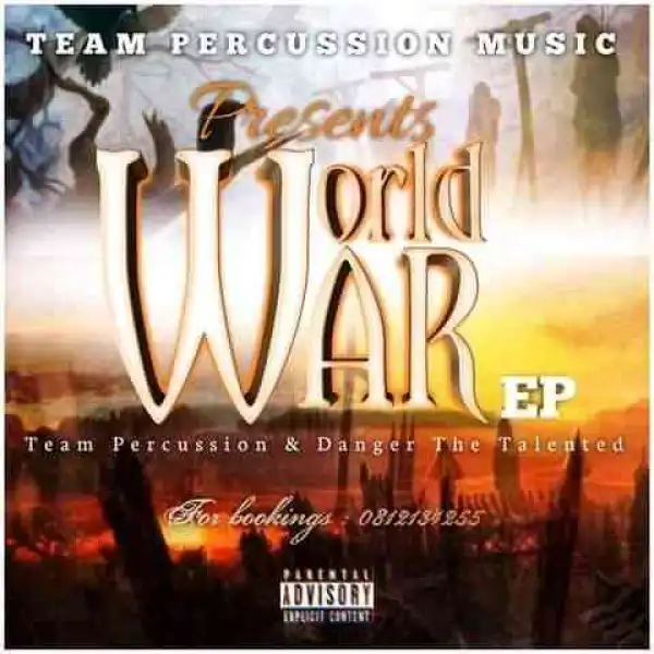 Team Percussion & Danger De Talented – World War EP