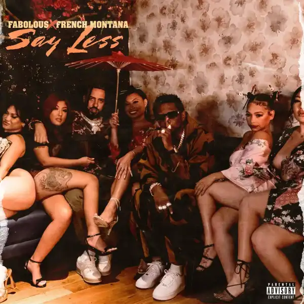 Fabolous Ft. French Montana – Say Less