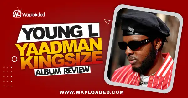 ALBUM REVIEW: Yung L - "Yaadman Kingsize"