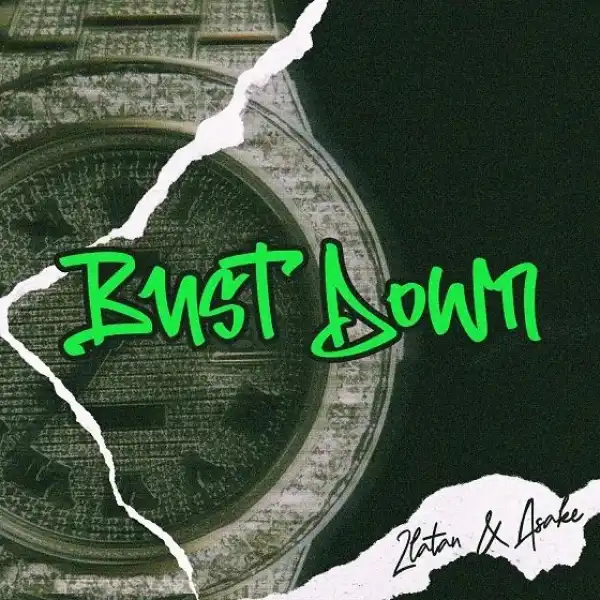 Zlatan Ft. Asake – Bust Down