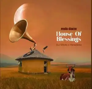 Mobi Dixon – House Of Blessings Ft. DJ Vitoto & Verseless