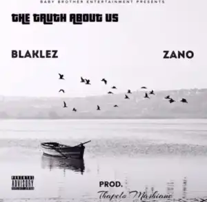 Blaklez – The Truth About Us ft. Zano