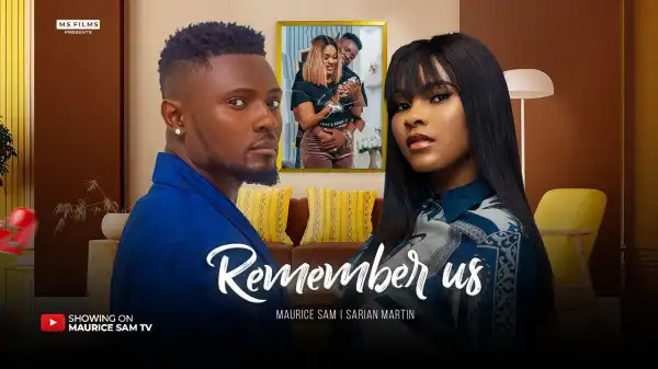Remember Us (2024 Nollywood Movie)