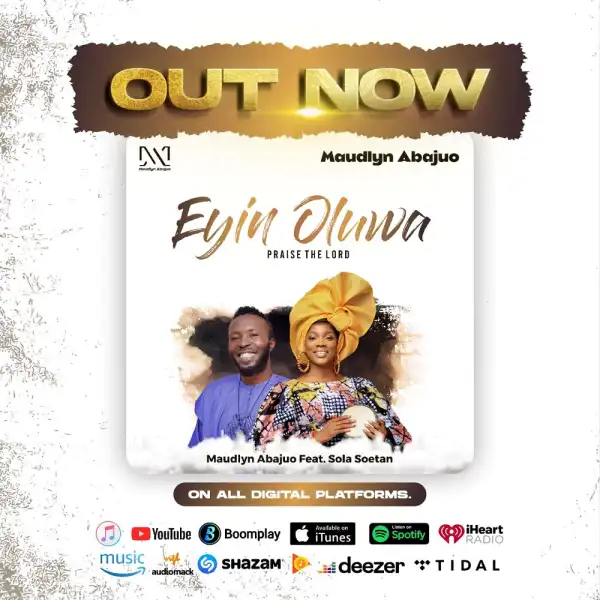 Maudlyn Abajuo Ft. Sola Soetan - Eyin Oluwa