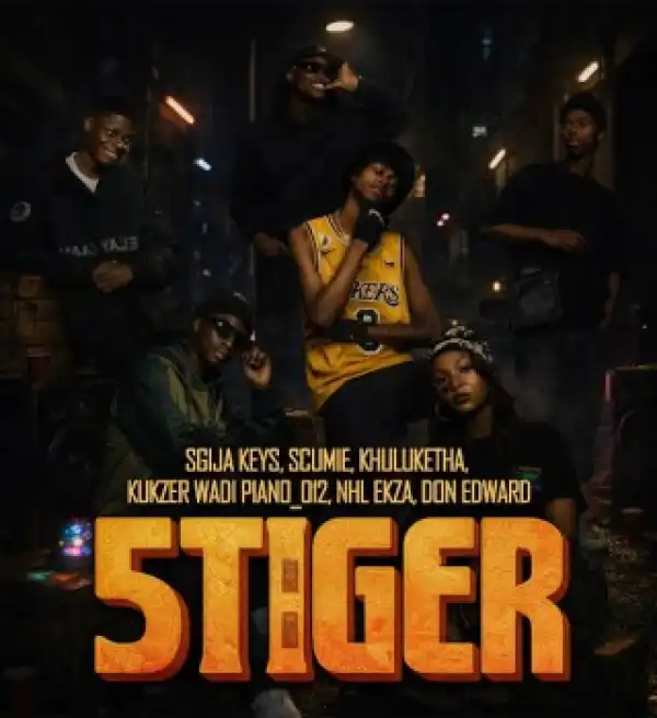 Sgija Keys – 5TIGER ft. Kukzer wadi piano_012, Scumie, And Nhl Ekza, Khuluketha & Don Edward