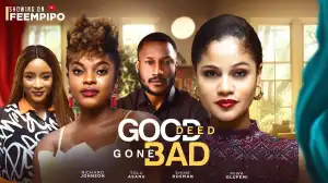 Good Deed Gone Bad (Nollywood Movie)