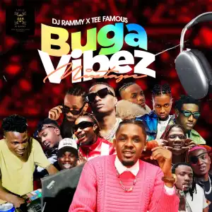 DJ Rammy x Tee Famous – Buga Vibez Mix