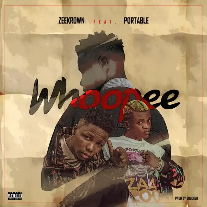 Zeekrown – Whoopee ft. Portable