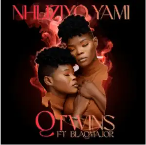 Q Twins – Nhliziyo Yami ft. Blaq Major