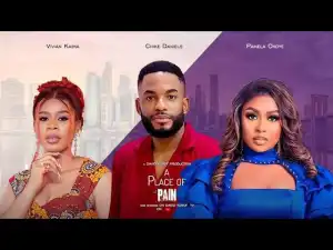 A Place Of Pain (2024 Nollywood Movie)