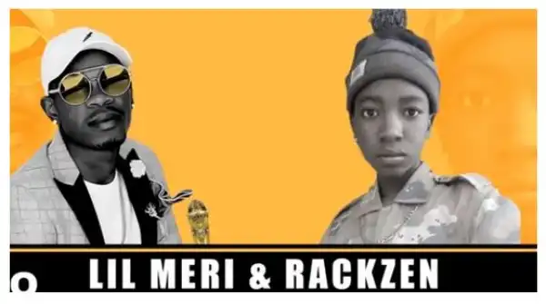 Lil Meri & Rackzen – Waka Ke Mamoratwa