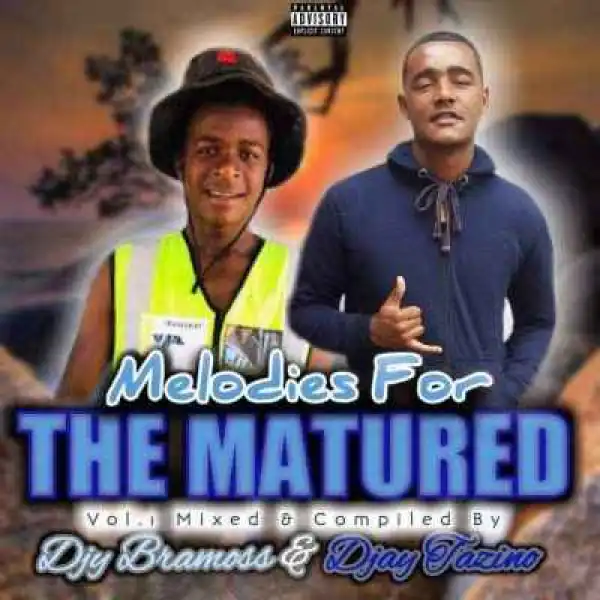 Bramoss & Djay Tazino – Melodies For The Matured Vol. 1 Mix