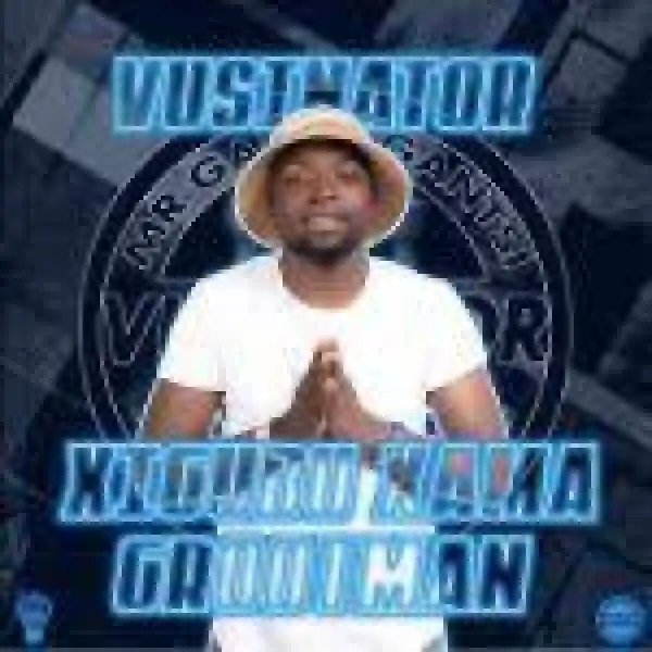 Vusinator – Xigubu Xama Grootman