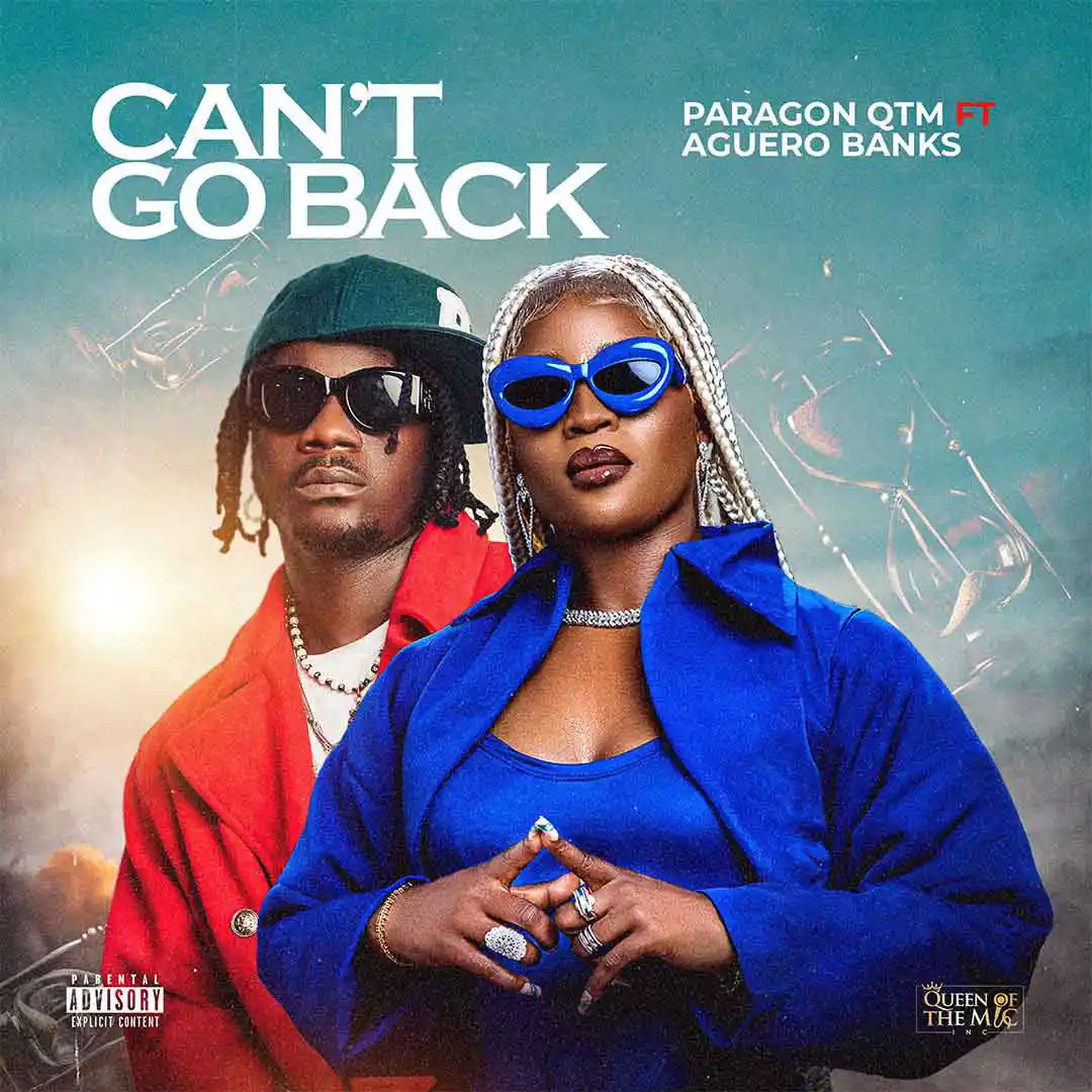 Paragon QTM – Can’t Go Back ft Aguero Banks