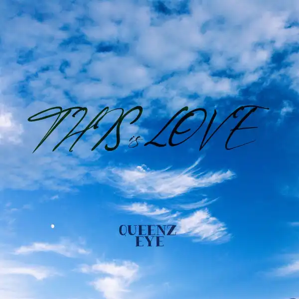 Queenz Eye – This is Love