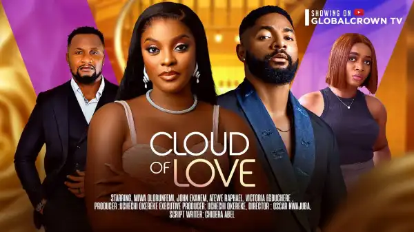 Cloud Of Love (2024 Nollywood Movie)