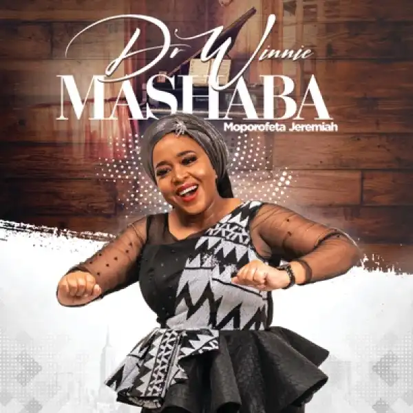 Dr Winnie Mashaba – Moporofeta Jeremiah