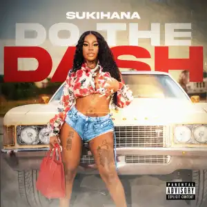 Sukihana – Do The Dash