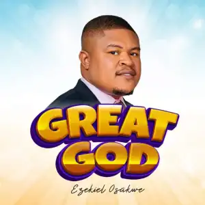 Ezekiel Osakwe – Great God