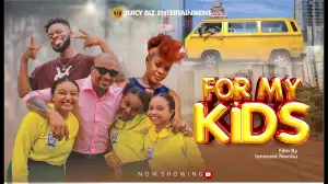 FOR MY KIDS (2023 Nollywood Movie)