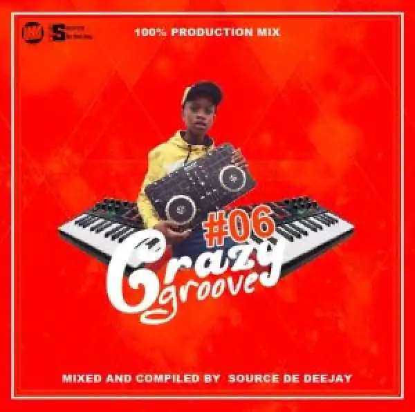 Source De DeeJay – Crazy Groove vol 06 (100% Production)