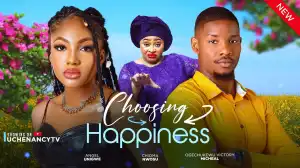 Choosing Happiness (Nollywood Movie)